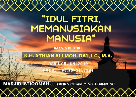 Ikutilah! Shalat Ied dan Khutbah Idul Fitri 1440 H di Bandung Bersama KH. Athian Ali 